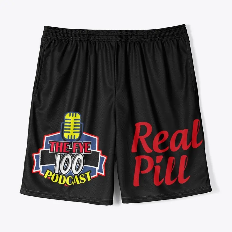 The Fye100 Shorts(Real Pill)